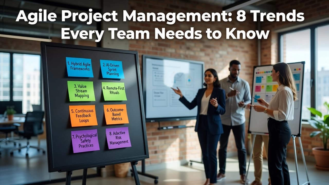 Agile Project Management: 8 Trends Every Team Needs to Know